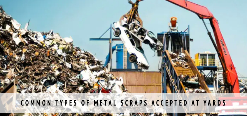 Common Types of Metal Scraps Accepted at Yards